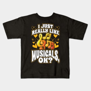 I Just Really Like Musicals OK Kids T-Shirt